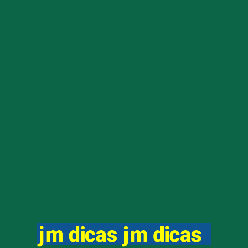 jm dicas jm dicas